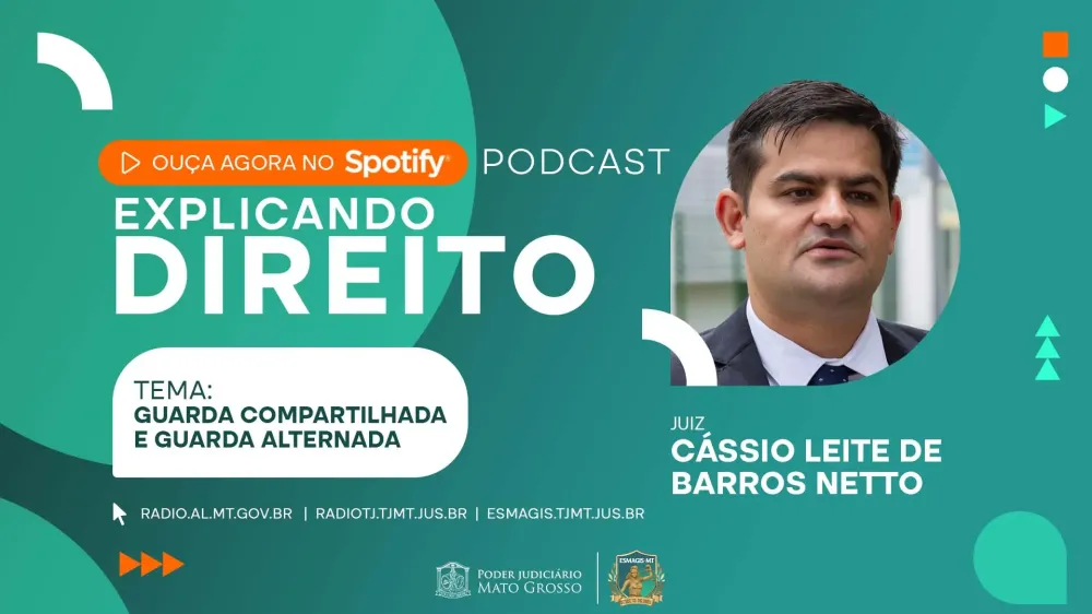 Juiz Cássio Leite fala sobre guarda compartilhada e alternada no podcast Explicando Direito