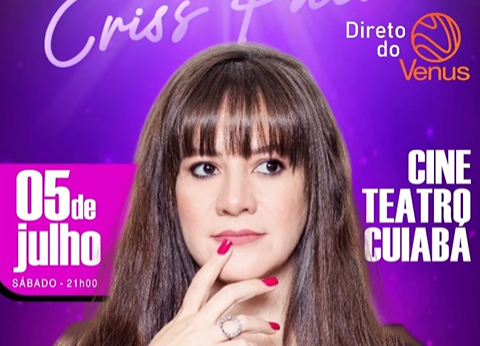 Criss Paiva | Direto do Venus no Cine Teatro Cuiabá