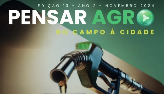Revista Pensar Agro destaca o impacto da Lei do Combustível do Futuro