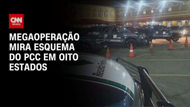 Entenda megaoperação que mira esquema do PCC em oito estados