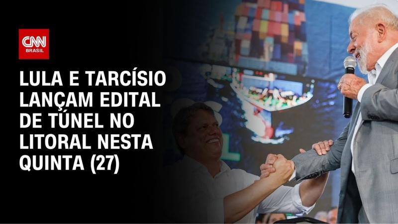 Lula e Tarcísio lançam edital de túnel no litoral nesta quinta (27)