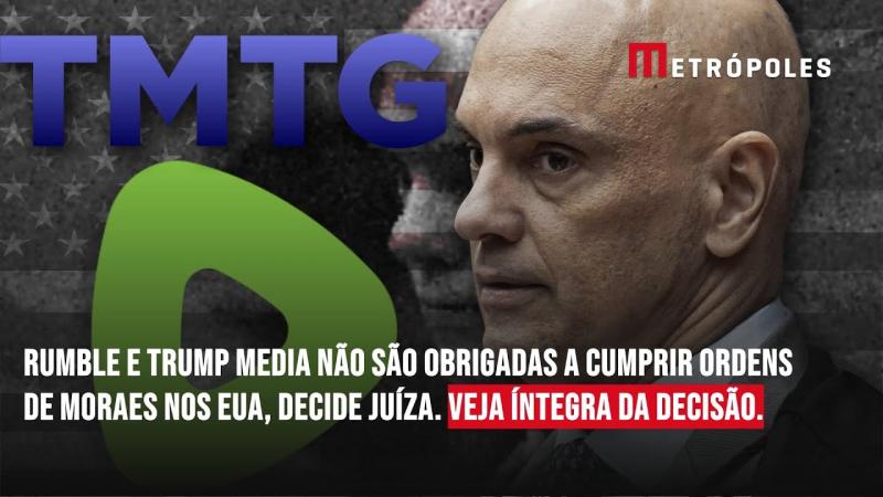 Juíza dos EUA: Rumble e Trump não são obrigados a cumprir ordens de Moraes