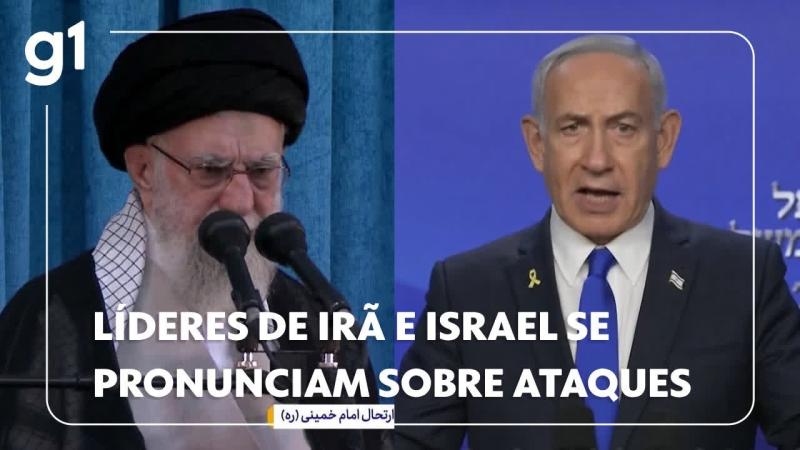 Líderes de Irã e Israel se pronunciam sobre ataques