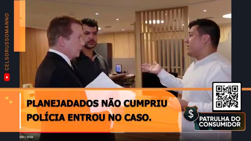 Planejadados não cumpriu - POLÍCIA ENTROU NO CASO
