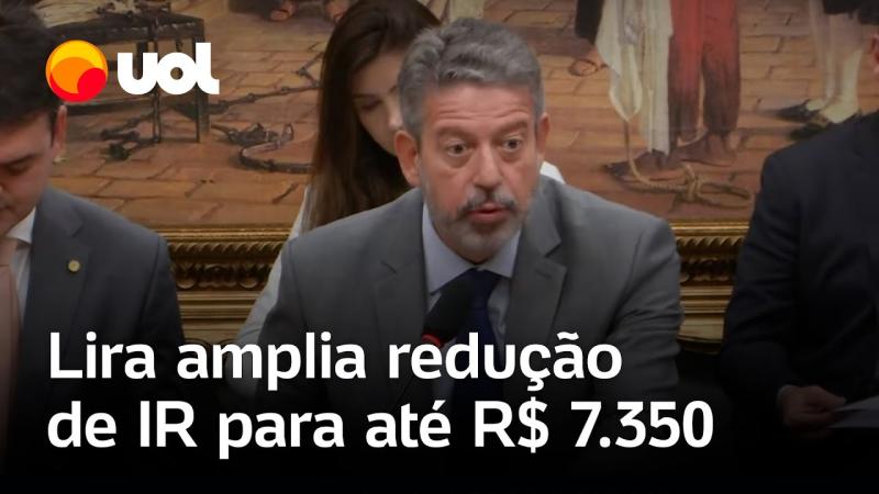 Lira mantém 10% de imposto para os mais ricos e expande a redução de IR para até R$ 7.350; vídeo